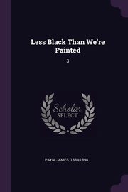 ksiazka tytu: Less Black Than We're Painted autor: Payn James