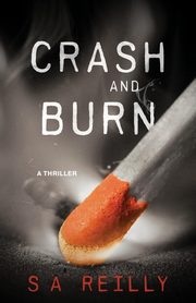 Crash and Burn, Reilly S A