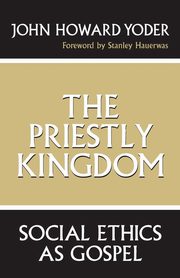 The Priestly Kingdom, Yoder John Howard