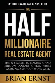 The Half Millionaire Real Estate Agent, Ernst Brian