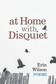 At Home with Disquiet, Wilson Erin