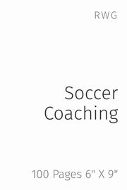 ksiazka tytu: Soccer Coaching autor: RWG