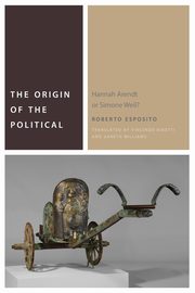 The Origin of the Political, Esposito Roberto