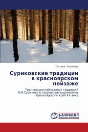 ksiazka tytu: Surikovskie Traditsii V Krasnoyarskom Peyzazhe autor: Lomanova Tat'yana