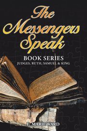 The Messengers Speak, Ward E. Marie