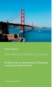 Der Startup-Marketing-Guide, Wagner Patrick