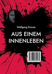 Aus einem Innenleben, Krause Wolfgang