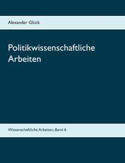 Politikwissenschaftliche Arbeiten. Der Kritische Rationalismus. Karl-Dieter Opp, Glck Alexander