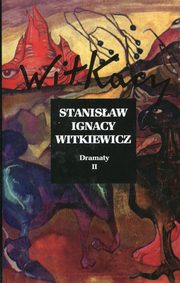 ksiazka tytu: Dramaty Tom 2 autor: Witkiewicz Stanisaw Ignacy