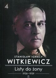 Listy do ony Tom 4, Witkiewicz Stanisaw Ignacy