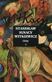 ksiazka tytu: Listy Tom 1 autor: Witkiewicz Stanisaw Ignacy