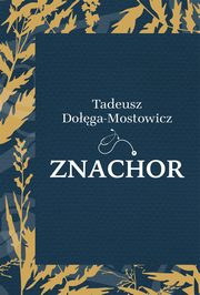 ksiazka tytu: Znachor autor: Doga-Mostowicz Tadeusz