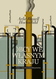 Obcy we wasnym kraju, Hochschild Arlie Russell