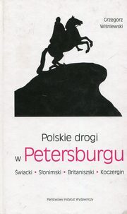 ksiazka tytu: Polskie drogi w Petersburgu autor: Winiewski Grzegorz