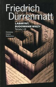 ksiazka tytu: Labirynt Budowanie wiey Tematy I-IX autor: Durrenmatt Friedrich