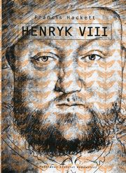 ksiazka tytu: Henryk VIII autor: Hackett Francis