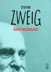 ksiazka tytu: wiat wczorajszy Wspomnienia autor: Zweig Stefan