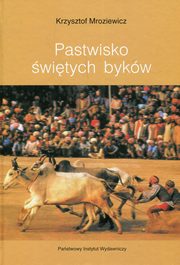 ksiazka tytu: Pastwisko witych bykw autor: Mroziewicz Krzysztof