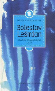 ksiazka tytu: Dziea wszystkie Tom 4 Utwory dramatyczne Listy autor: Lemian Bolesaw