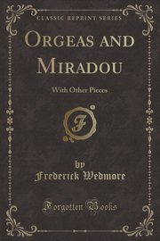 ksiazka tytu: Orgeas and Miradou autor: Wedmore Frederick