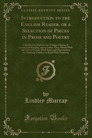 ksiazka tytu: Introduction to the English Reader, or a Selection of Pieces in Prose and Poetry autor: Murray Lindley