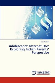 ksiazka tytu: Adolescents' Internet Use autor: Mathur Alok