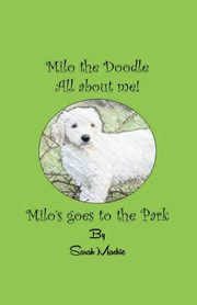Milo's Day at the Park, Mackie Sarah L