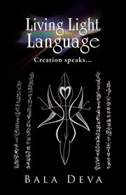 Living Light Language, Deva Bala