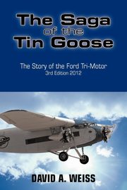 The Saga of the Tin Goose, Weiss David A.