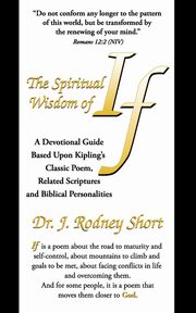 The Spiritual Wisdom of If, Short J. Rodney