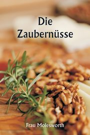 Die Zaubernsse, Molesworth Frau