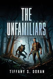The Unfamiliars, Doran Tiffany S.