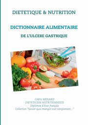 Dictionnaire alimentaire de l'uc?re gastrique, Menard Cdric