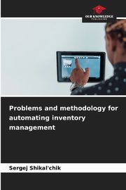 Problems and methodology for automating inventory management, Shikal'chik Sergej