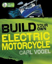 Build Your Own Electric Motorcycle, Vogel Carl