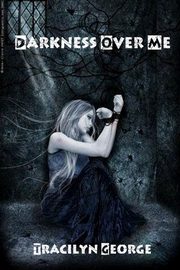 Darkness Over Me, George Tracilyn