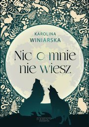 Nic o mnie nie wiesz, Winiarska Karolina