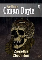 Zagadka Cloomber, Doyle Arthur Conan