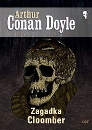 Zagadka Cloomber, Doyle Arthur Conan