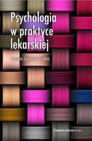 Psychologia w praktyce lekarskiej, Sajewicz-Radtke Urszula