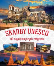 ksiazka tytu: Skarby UNESCO 100 najpikniszych zabytkw autor: 