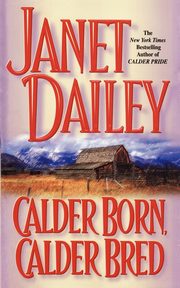 Calder Born, Calder Bred, Dailey Janet