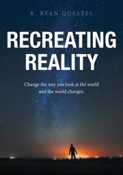 Recreating Reality, Questel R. Ryan
