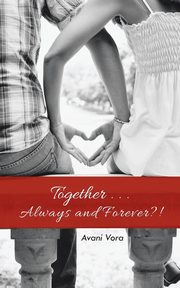Together . . . Always and Forever?!, Vora Avani