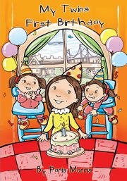 ksiazka tytu: My Twins First Birthday autor: Morris Paris