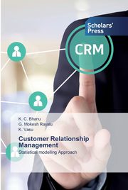 Customer Relationship Management, Bhanu K. C.