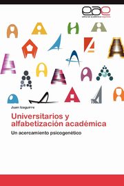 Universitarios y Alfabetizacion Academica, Izaguirre Juan