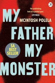 My Father. My Monster, Polela Mcintosh