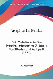 Josephus In Galilaa, Baerwald A.