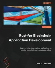 Rust for Blockchain Application Development, Sharma Akhil